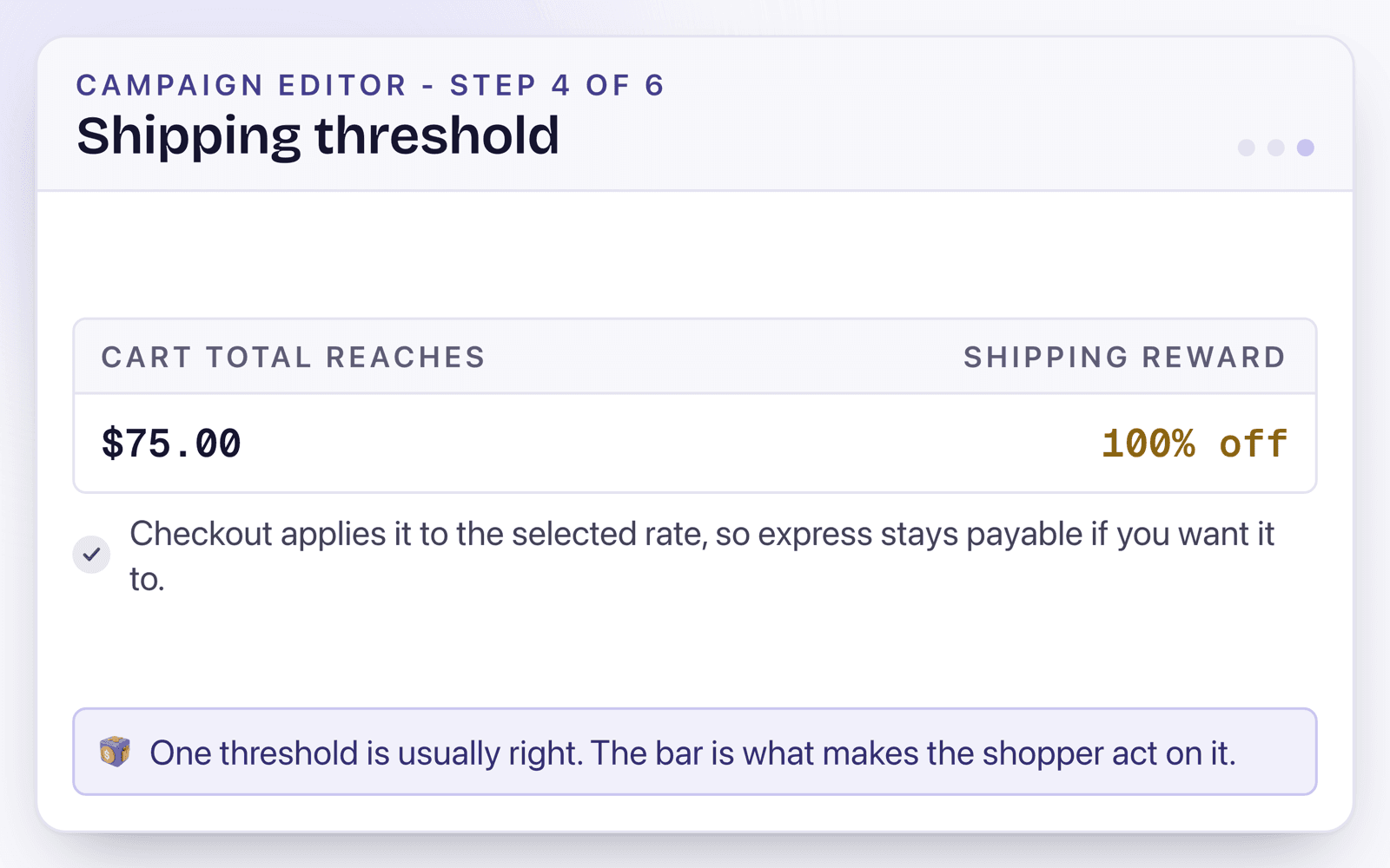 A single shipping threshold: when the cart total reaches $75.00, shipping is 100% off.